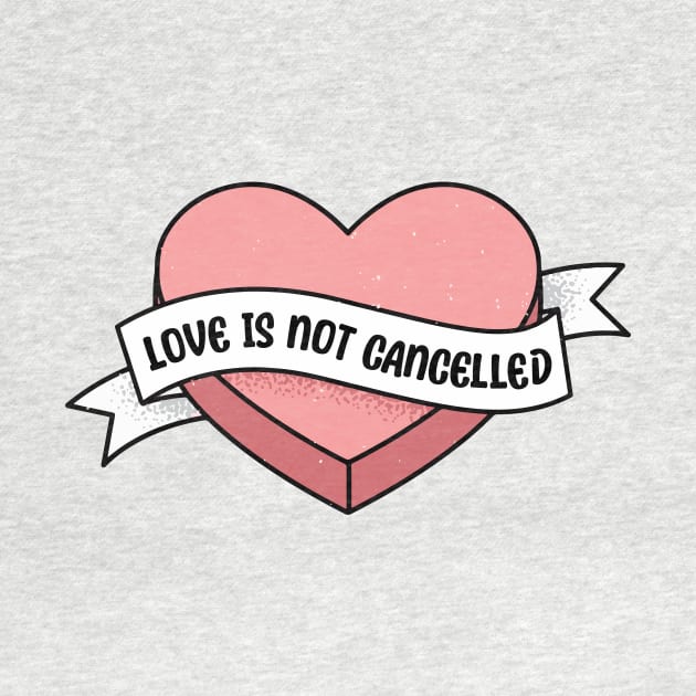 Love is not cancelled heart valentine funny saying by star trek fanart and more